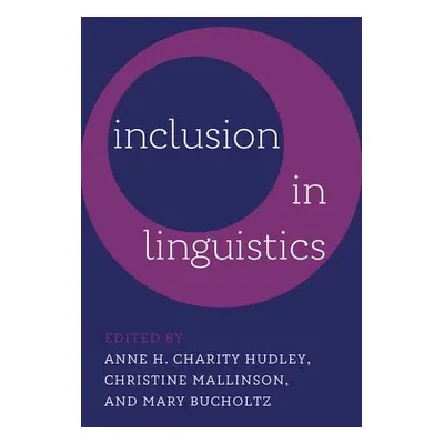 "Inclusion in Linguistics" - "" ("Charity Hudley Anne H.")