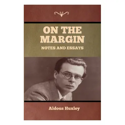 "On the Margin: Notes and Essays" - "" ("Huxley Aldous")