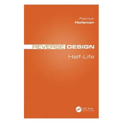 "Reverse Design: Half-Life" - "" ("Holleman Patrick")