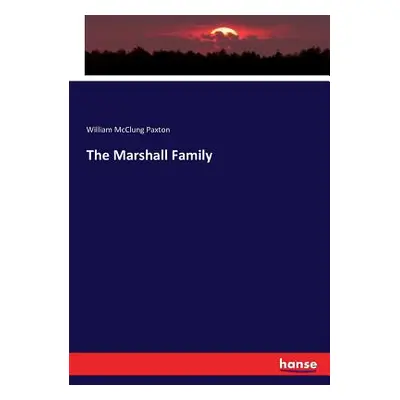 "The Marshall Family" - "" ("Paxton William McClung")