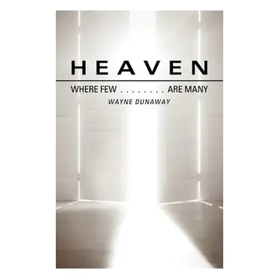 "Heaven: Where Few Are Many" - "" ("Dunaway Wayne")