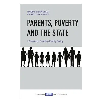 "Parents, Poverty and the State: 20 Years of Evolving Family Policy" - "" ("Eisenstadt Naomi")