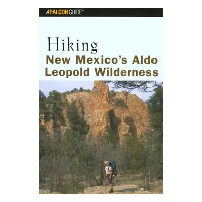 "Hiking New Mexico's Aldo Leopold Wilderness" - "" ("Cunningham Bill")