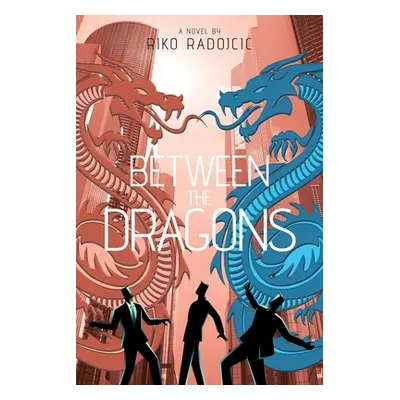 "Between The Dragons" - "" ("Radojcic Riko")