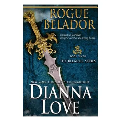 "Rogue Belador: Belador Book 7" - "" ("Love Dianna")