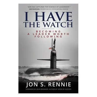 "I Have the Watch: Becoming a Leader Worth Following" - "" ("Brubaker John")