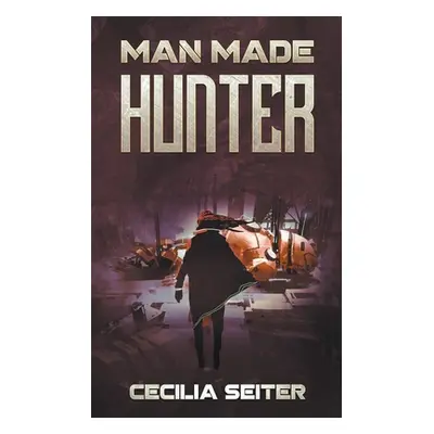 "Man Made Hunter" - "" ("Seiter Cecilia")