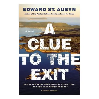 "A Clue to the Exit" - "" ("St Aubyn Edward")