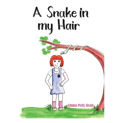 "A Snake in My Hair" - "" ("Beals Emma Petty")