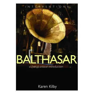 "Balthasar: A (Very) Critical Introduction" - "" ("Kilby Karen")