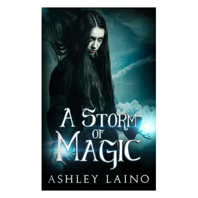 "A Storm of Magic" - "" ("Laino Ashley")