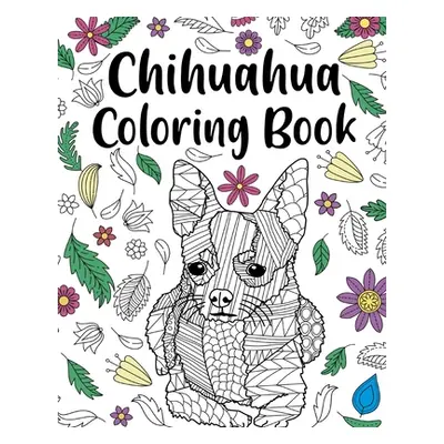 "Chihuahua Coloring Book" - "" ("Paperland")