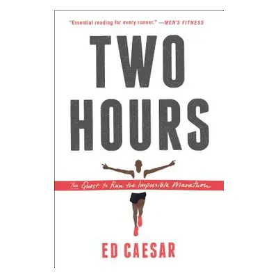 "Two Hours: The Quest to Run the Impossible Marathon" - "" ("Caesar Ed")