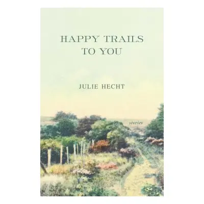 "Happy Trails to You" - "" ("Hecht Julie")