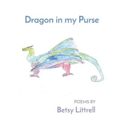 "Dragon in my Purse" - "" ("Littrell Betsy")