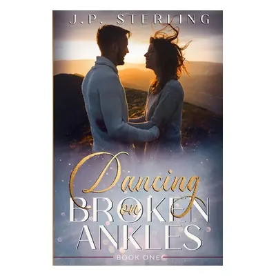 "Dancing on Broken Ankles" - "" ("Sterling J. P.")