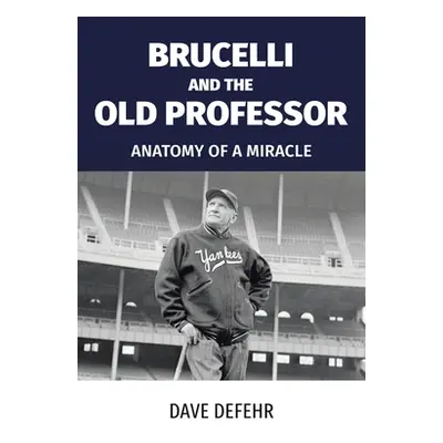 "Brucelli and the Old Professor: Anatomy of a Miracle" - "" ("Defehr Dave")