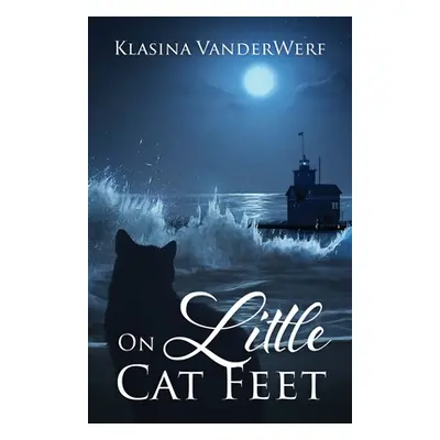 "On Little Cat Feet" - "" ("VanderWerf Klasina")