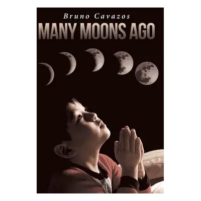 "Many Moons Ago" - "" ("Cavazos Bruno")