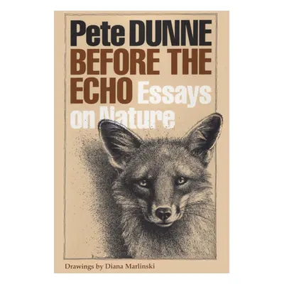 "Before the Echo: Essays on Nature" - "" ("Dunne Pete")