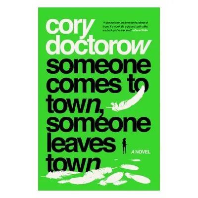 "Someone Comes to Town, Someone Leaves Town" - "" ("Doctorow Cory")