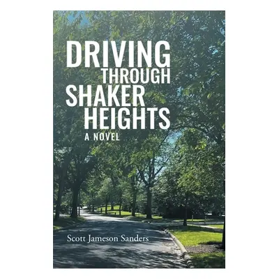 "Driving Through Shaker Heights" - "" ("Sanders Scott Jameson")