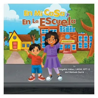 "En Mi Casa Y En La Escuela" - "" ("Valdez Lmsw Rpt-S Angelita")