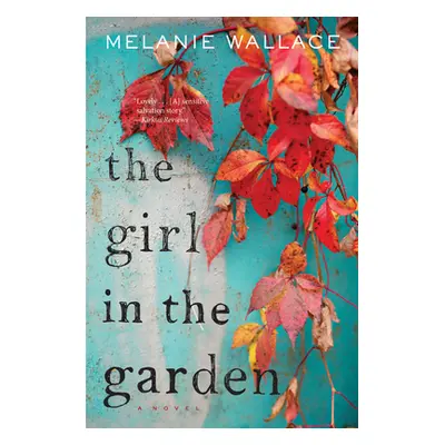 "The Girl in the Garden" - "" ("Wallace Melanie")