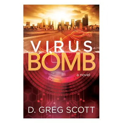 "Virus Bomb" - "" ("Scott D. Greg")