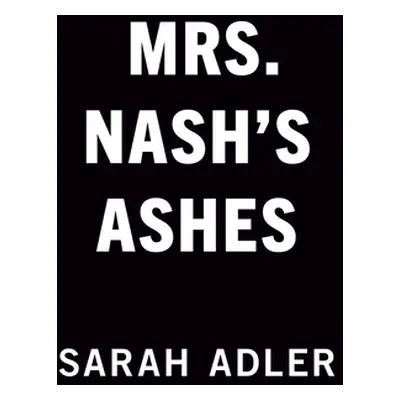 "Mrs. Nash's Ashes" - "" ("Adler Sarah")