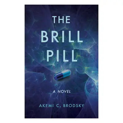 "The Brill Pill" - "" ("Brodsky Akemi C.")