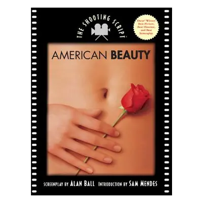 "American Beauty: The Shooting Script" - "" ("Ball Alan")