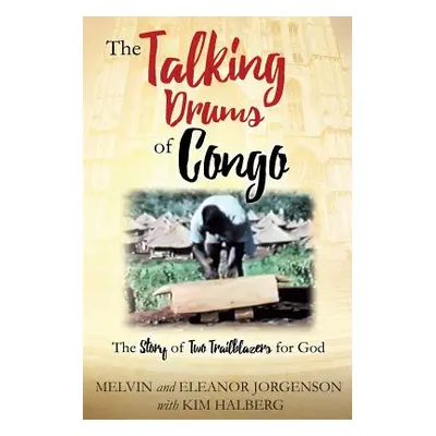 "The Talking Drums of Congo" - "" ("Jorgenson Melvin")