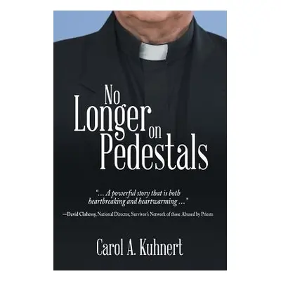 "No Longer on Pedestals" - "" ("Kuhnert Carol A.")