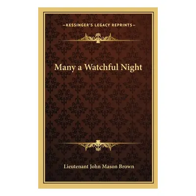 "Many a Watchful Night" - "" ("Brown Lieutenant John Mason")