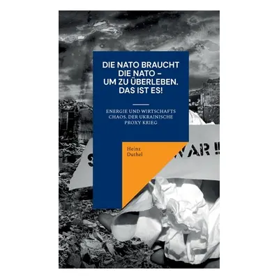 "Die NATO braucht die NATO - um zu berleben: Energie und Wirtschafts Chaos. Der Ukrainische Prox