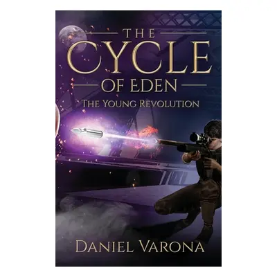 "The Cycle of Eden: The Young Revolution" - "" ("Varona Daniel")