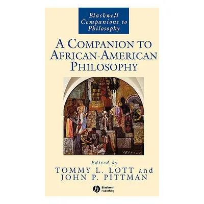 "A Companion to African-American Philosophy" - "" ("Lott Tommy L.")