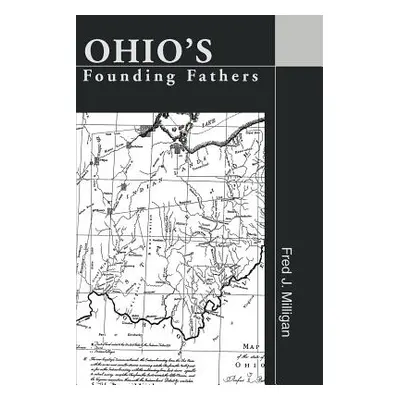 "Ohio's Founding Fathers" - "" ("Milligan Fred J.")