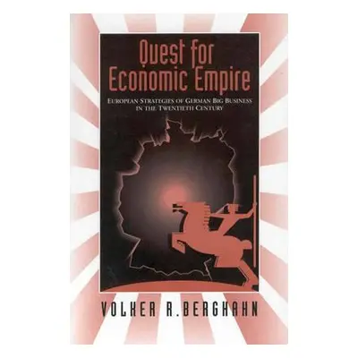 "The Quest for Economic Empire" - "" ("Berghahn Volker")