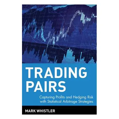 "Trading Pairs: Capturing Profits and Hedging Risk with Statistical Arbitrage Strategies" - "" (