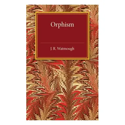 "Orphism" - "" ("Watmough J. R.")