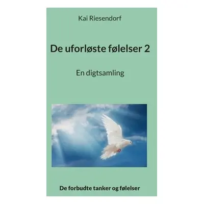 "De uforlste flelser 2: En digtsamling" - "" ("Riesendorf Kai")