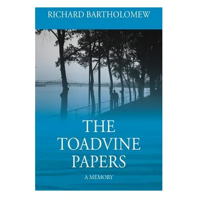 "The Toadvine Papers: A Memory" - "" ("Bartholomew Richard")