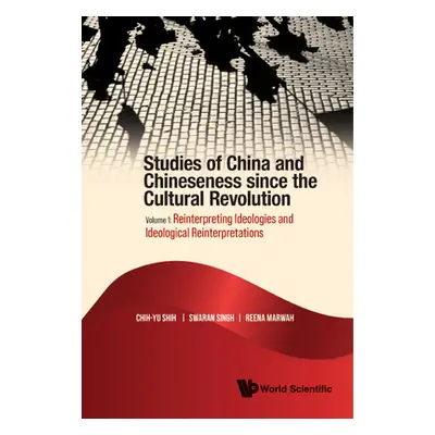 "Studies of China and Chineseness Since the Cultural Revolution - Volume 1: Reinterpreting Ideol