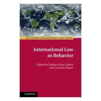 "International Law as Behavior" - "" ("Cohen Harlan Grant")