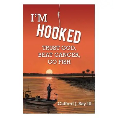 "I'm Hooked" - "" ("Ray Clifford J. III")