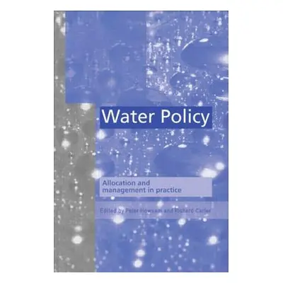 "Water Policy: Allocation and management in practice" - "" ("Howsam P.")