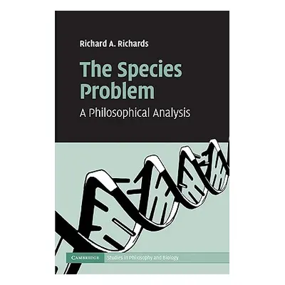 "The Species Problem: A Philosophical Analysis" - "" ("Richards Richard A.")