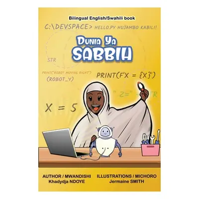 "Dunia Ya Sabbih (The World of Sabbih) Bilingual English - Swahili Children's Book" - "" ("Ndoye